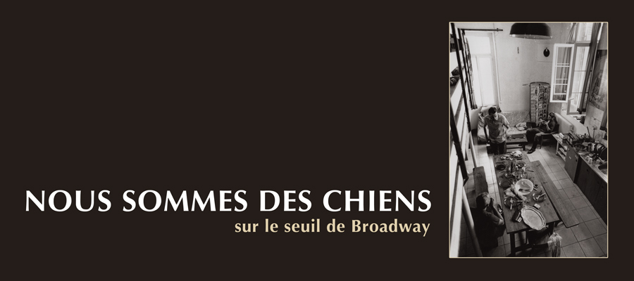 nous sommes des chiens sur le seuil de Broadway